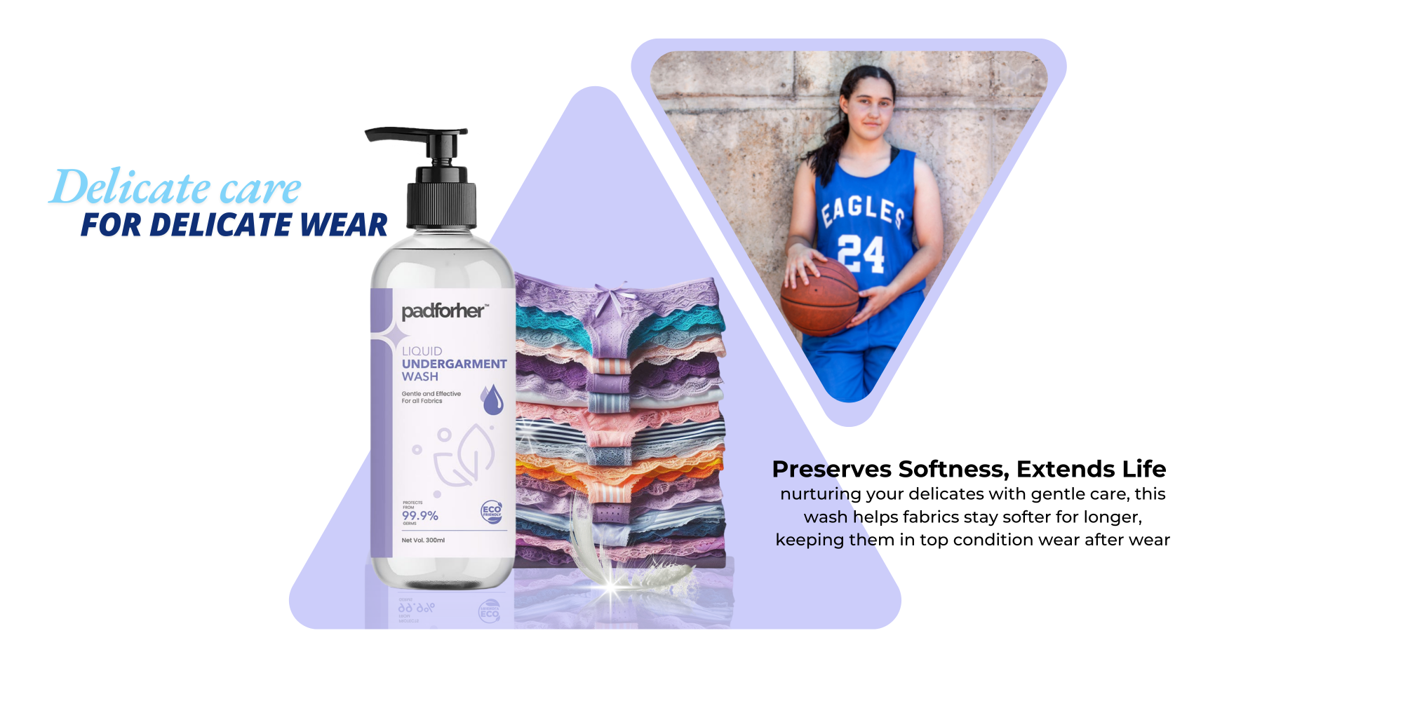 Delicate care for delicate wear
